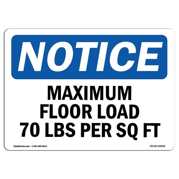 Signmission Safety Sign, OSHA Notice, 12" Height, NOTICE Maximum Floor Loading 70 Lbs Per Sq Ft Sign, Landscape OS-NS-D-1218-L-15938
